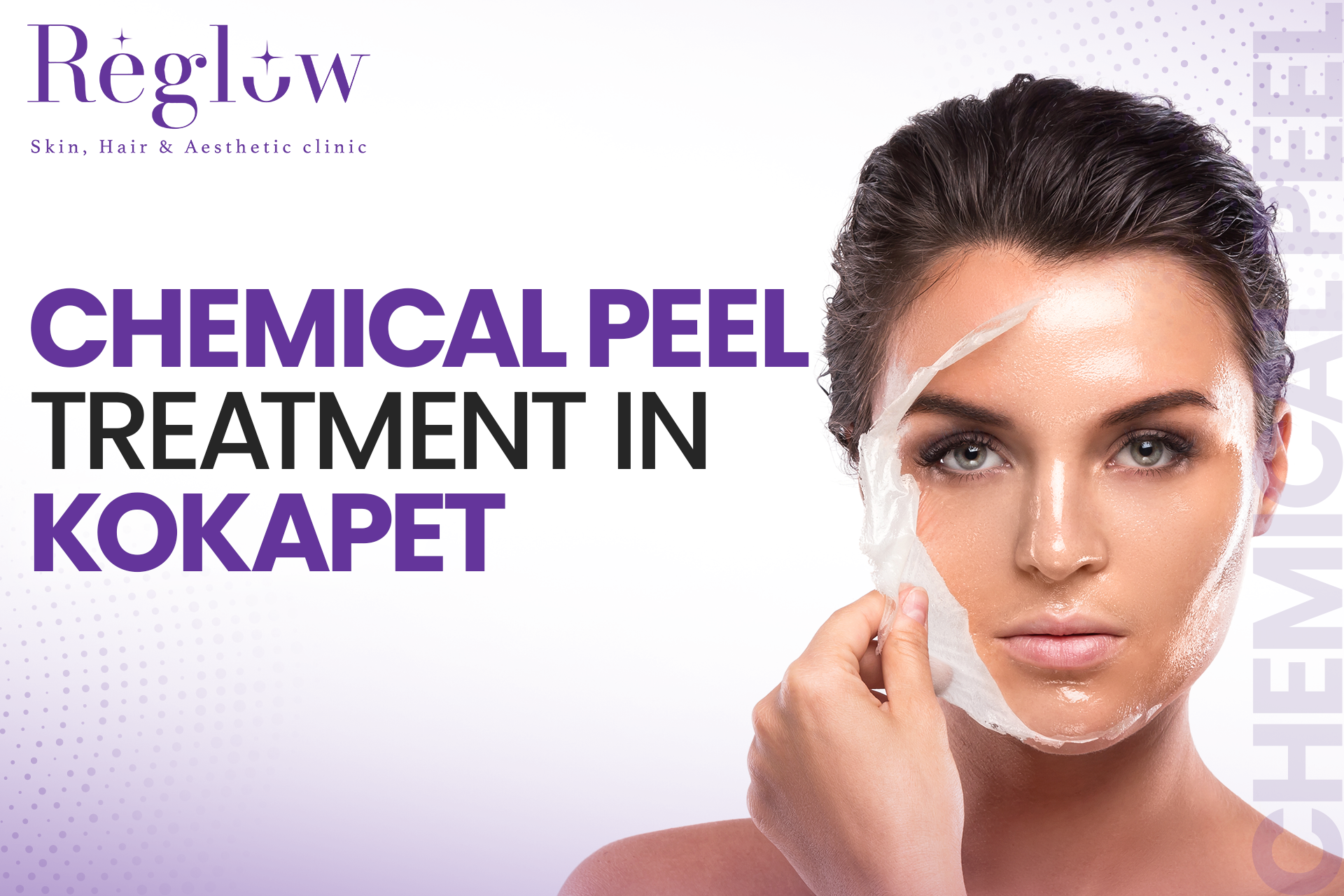 Chemical Peel Treatment in Kokapet- Reglow Skin, Hair & Aesthetic Clinic